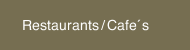 Restaurants / Cafe´s